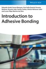 Introduction to Adhesive Bonding af Eduardo Andre Sousa (INEGI - Inst. of Science and Innovation in Mechanical Engineering Marques