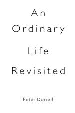 An Ordinary Life Revisited af Peter Dorrell