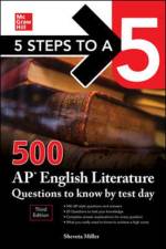 5 Steps to a 5: 500 AP English Literature Questions to Know by Test Day, Third Edition af Shveta Verma Miller