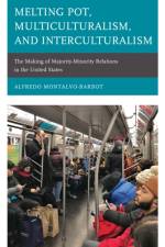 Melting Pot, Multiculturalism, and Interculturalism af Alfredo Montalvo-Barbot