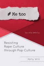 Resisting Rape Culture through Pop Culture af Kelly Wilz