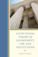 A Functional Theory of Government, Law, and Institutions af Kalu N. Kalu