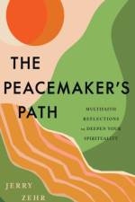 The Peacemaker's Path af Jerry Zehr