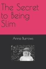 Secret to Being Slim af Anna Burrows