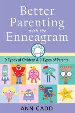 Better Parenting with the Enneagram af Ann Gadd