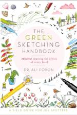 The Green Sketching Handbook af Ali Foxon