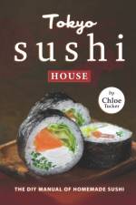 Tokyo Sushi House af Chloe Tucker