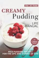 At-Home Creamy Pudding Life Manual af Chloe Tucker