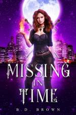 Missing in Time af B D Brown