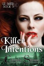 Killer Intentions (Liz Baker, book 3) af Christie Silvers