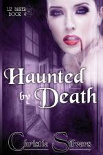 Haunted by Death (Liz Baker, book 4) af Christie Silvers