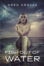 Fish Out Of Water af Greg Krojac