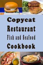 Copycat Restaurant Fish and Seafood Cookbook af Laura Sommers