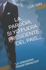 Parodia, Si Yo Fuera Presidente af Lor San