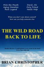 The Wild Road Back To Life af Brian Christopher