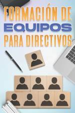 Creacion de Equipos Para Directivos af D K Hawkins