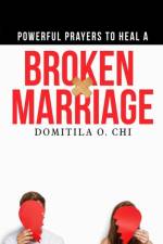 Powerful Prayers To Heal A Broken Marriage af Domitila O Chi