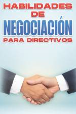 Habilidades de Negociacion Para Directivos af D K Hawkins