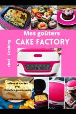 Mes gouters salees et sucrees avec Cake Factory af Chef Cooking