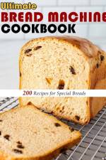Ultimate Bread Machine Cookbook af Selena Kuphal