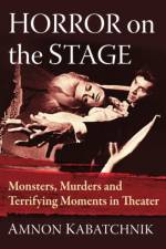 Horror on the Stage af Amnon Kabatchnik