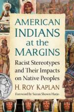 American Indians at the Margins af H. Roy Kaplan