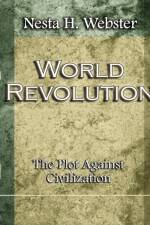 World Revolution The Plot Against Civilization (1921) af Nesta H Webster