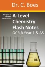 A-Level Chemistry Flash Notes OCR B (Salters) Year 1 & AS af Boes