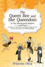 Queen Bee and Her Queendom af Princess Orca