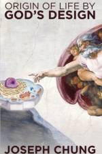 Origin of Life by God's Design af Joseph Chung