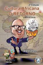 Cultura Africana O RETORNO - O Bolo de Volta - Celso Salles - 2a Edicao
