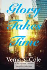 Glory Takes Time af Verna S Cole