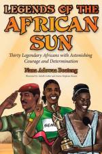 Legends of the African Sun af Nana Adowaa Boateng