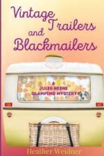 Vintage Trailers and Blackmailers af Heather Weidner
