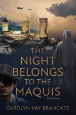 Night Belongs to the Maquis af Carolyn Kay Brancato