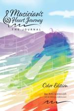 Musician's Heart Journey - The Journal, Color Edition af Ami Sarasvati