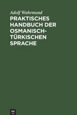 Praktisches Handbuch Der Osmanisch-Turkischen Sprache af Adolf Wahrmund
