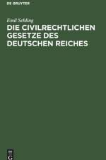 Die Civilrechtlichen Gesetze Des Deutschen Reiches af Emil Sehling