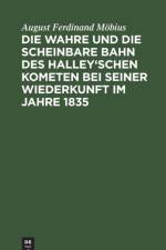 wahre und die scheinbare Bahn des Halley'schen Kometen bei seiner Wiederkunft im Jahre 1835 af August Ferdinand Moebius