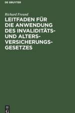 Leitfaden fur die Anwendung des Invaliditats- und Altersversicherungsgesetzes af Richard Freund