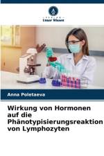 Wirkung von Hormonen auf die Phanotypisierungsreaktion von Lymphozyten af Anna Poletaeva