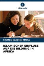 Islamischer Einfluss Auf Die Bildung in Afrika af Newton Kahumbi Maina