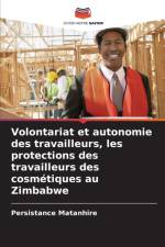 Volontariat et autonomie des travailleurs, les protections des travailleurs des cosmetiques au Zimbabwe af Persistance Matanhire