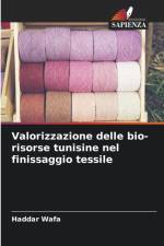 Valorizzazione delle bio-risorse tunisine nel finissaggio tessile af Haddar Wafa