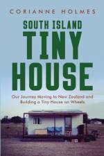 South Island Tiny House af Corianne Holmes