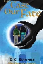 In the Case of Our Fate af E K Barnes