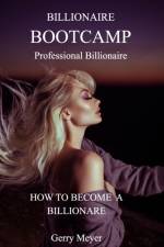 Professional Billionaire - Billionaire Bootcamp af Gerry Meyer