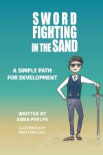 Sword Fighting in the Sand af Anna Phelps