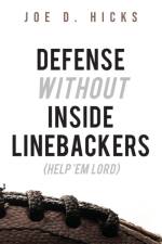 Defense Without Inside Linebackers af Joe D Hicks