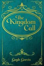Kingdom Call af Gayle Garcia